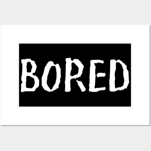 Bored Funny Slogan typography Adults Apparel Stickers Cases Mugs Tapestries For Man's & Woman's Posters and Art